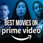 10 Best Original Movies on Amazon Prime Video