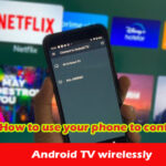How to use your phone to control your Android TV wirelessly