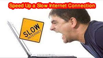 How to Speed Up a Slow Internet Connection Easily