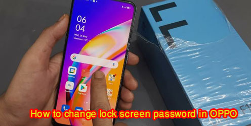 How to change lock screen password in OPPO